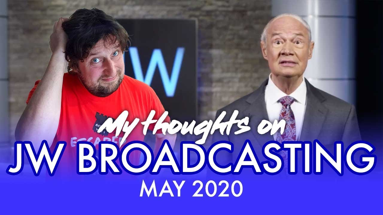 My Thoughts on JW Broadcasting - May 2020 (with Stephen Lett)