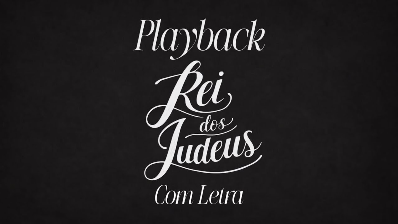 Playback Rei dos Judeus com letra