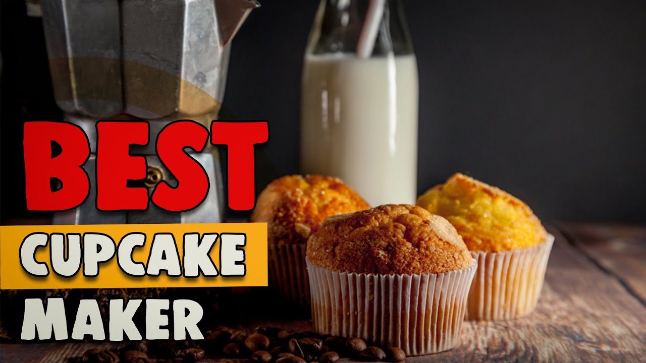 Best Cupcake Maker in 2020 &ndash; Comparison & Guideline!