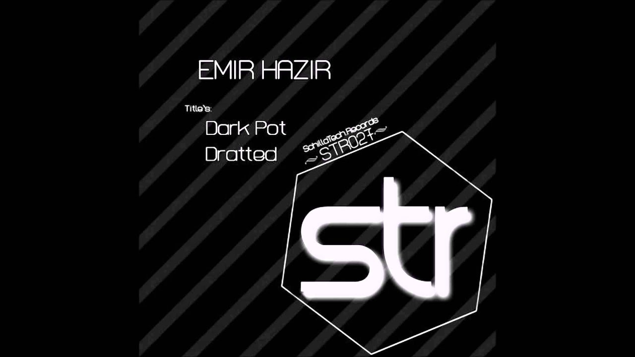 Emir Hazir - Dark Pot (Original Mix)