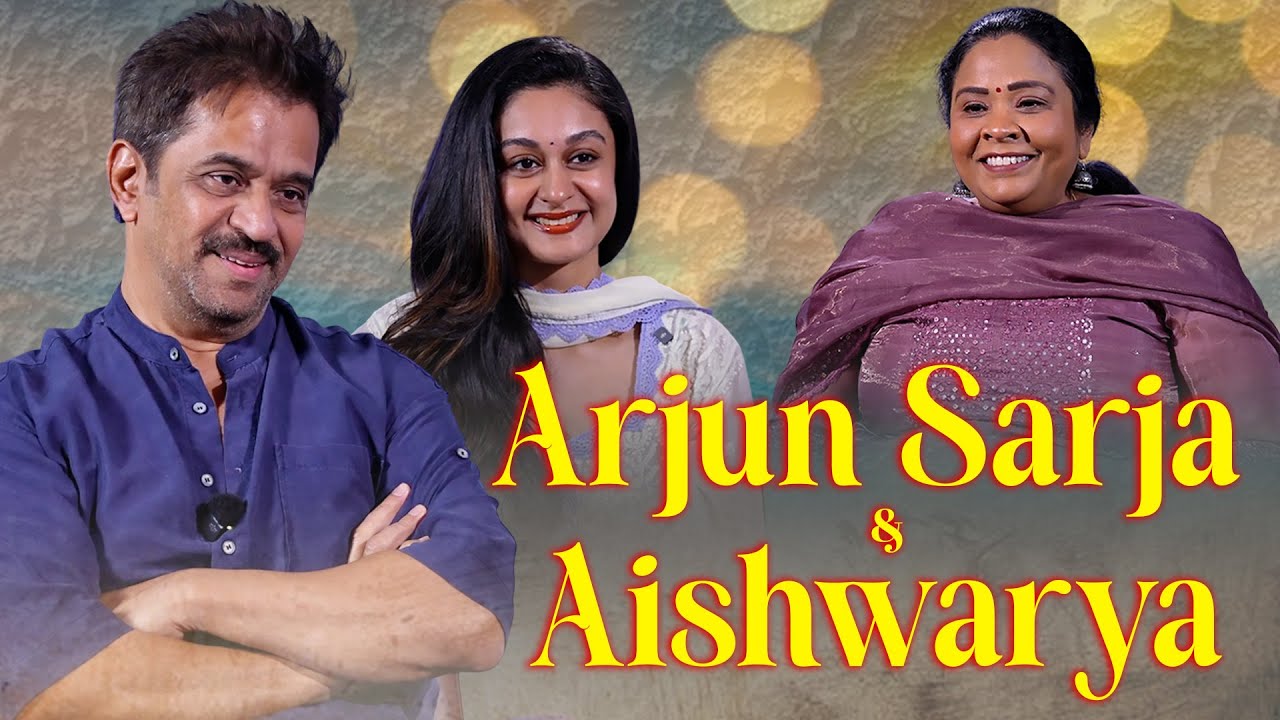 Arjun Sarja & Aishwarya Arjun | Father–Daughter Power Duo