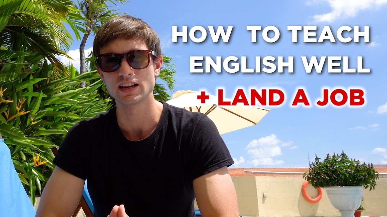 Top 7 TEFL Tips: How To Teach English Well And Land A Great Job