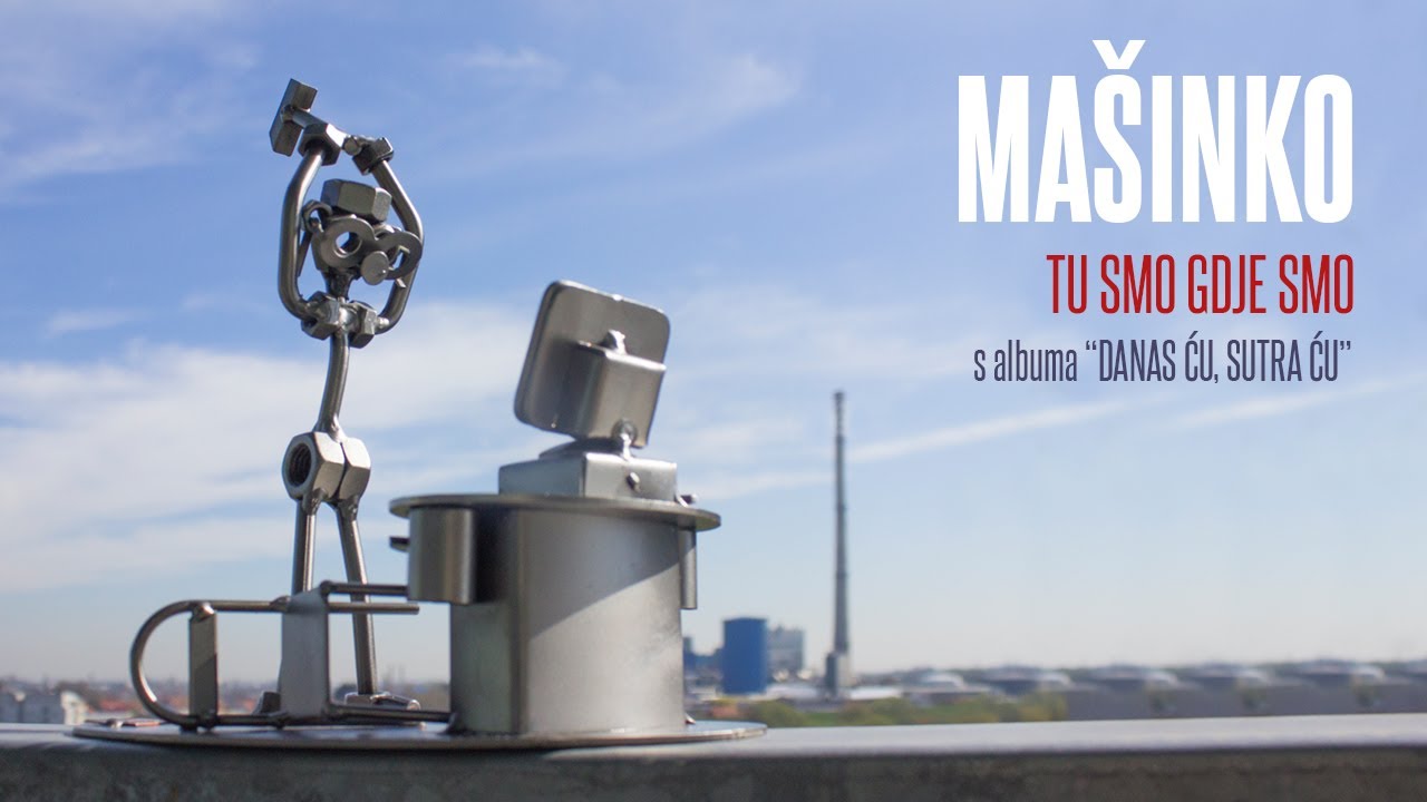 Mašinko - Tu smo gdje smo