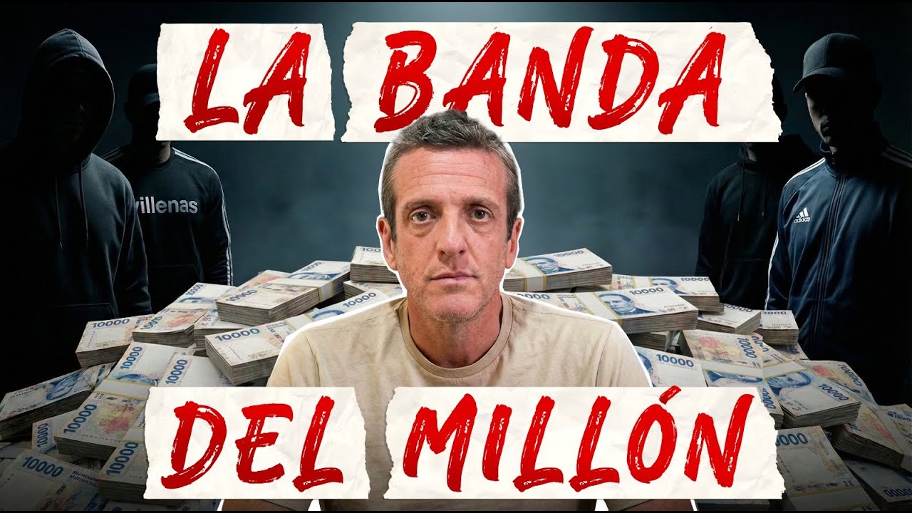 MUY CHICOS para ser tan SALVAJES: La BANDA DEL MILLÓN
