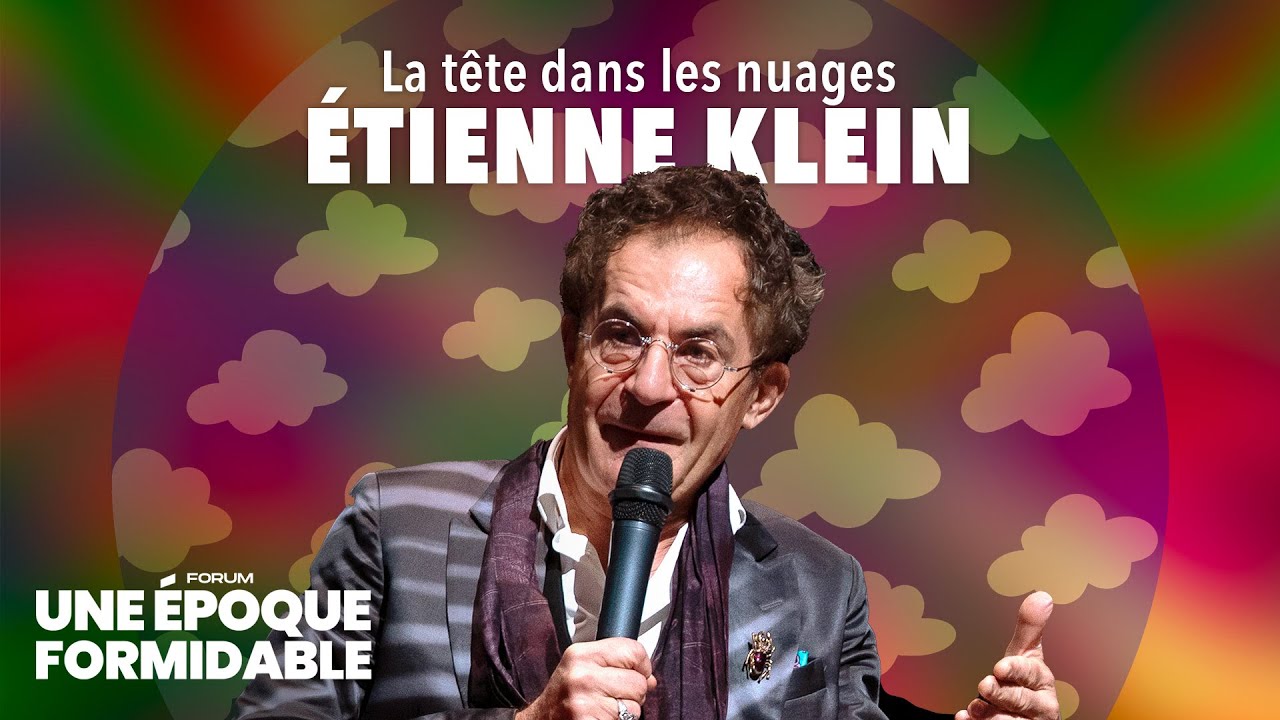 Etienne Klein, la tête dans les nuages | UEF 2025