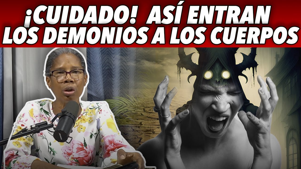 ASÍ ENTRAN LOS DEMONIOS A LOS CUERPOS /PRIMERA PARTE