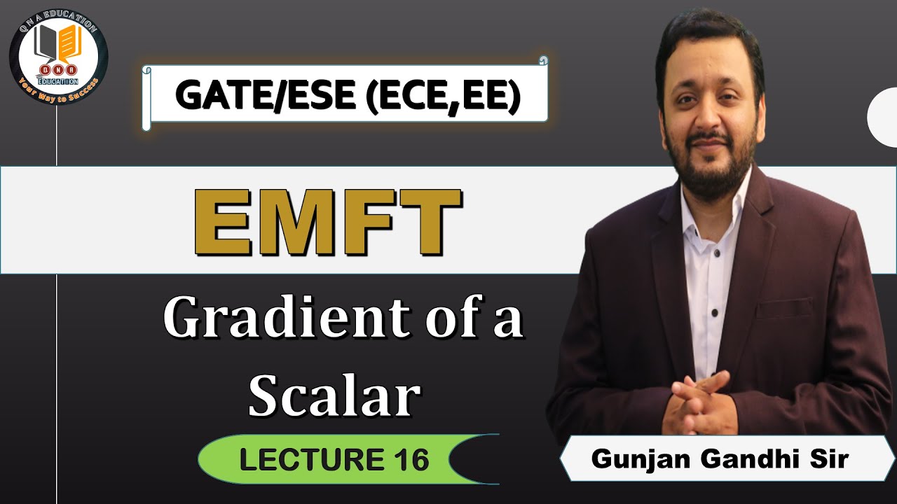 EMFT | Lec 16 | Vector Calculus | Gradient of a Scalar | ECE/EE | Gunjan Gandhi
