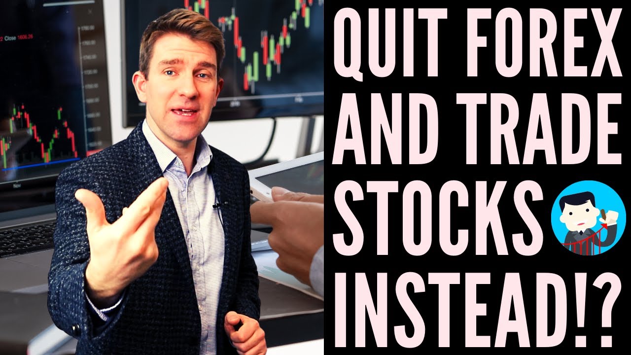 Should You Quit Forex and Trade Stocks Instead!? 💨🏃&zwj;♂️