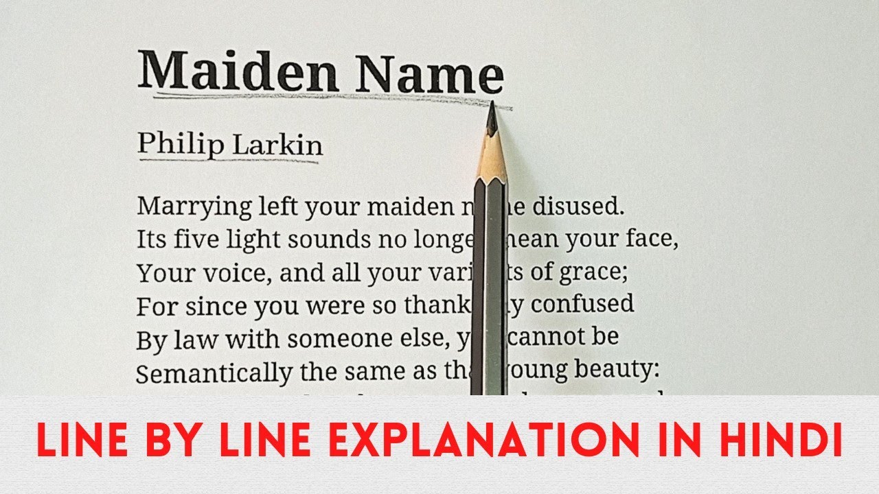 Maiden Name - Philip Larkin (Hindi Explanation) summary and analysis of Maiden Name