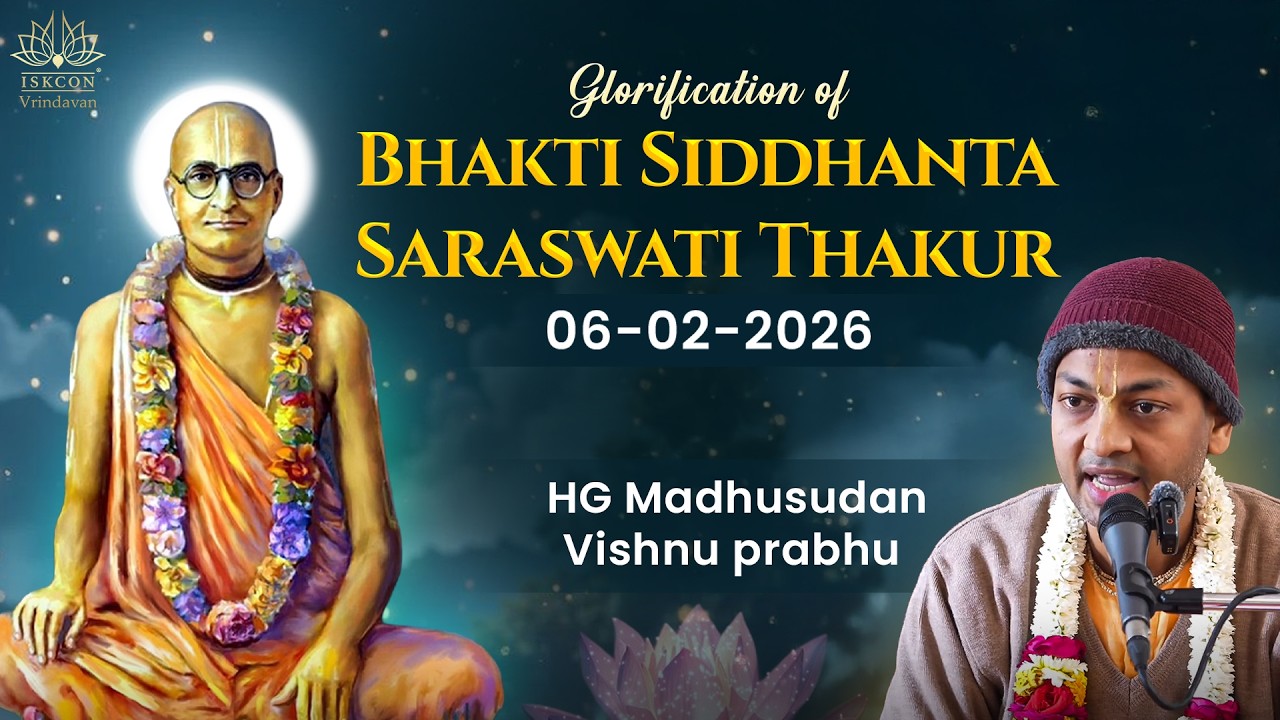 Glorification OF Bhakti Siddhanta Saraswati Thakur || HG Madhusudan vishnu prabhu || 06-02-2026