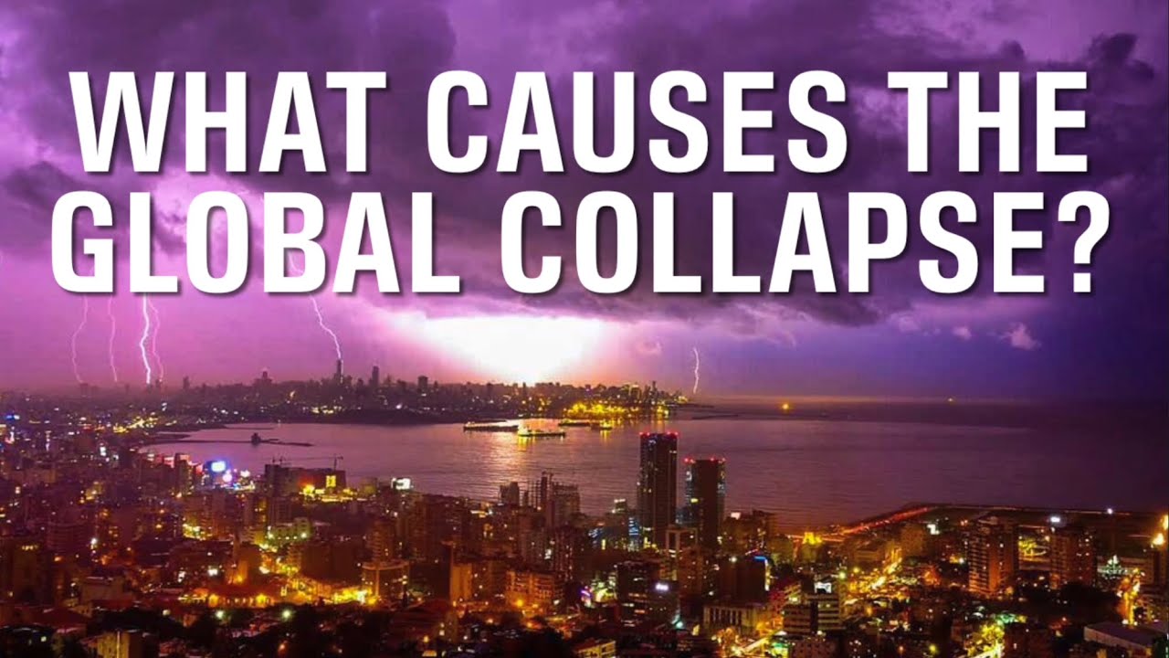 What Causes The Global Collapse?