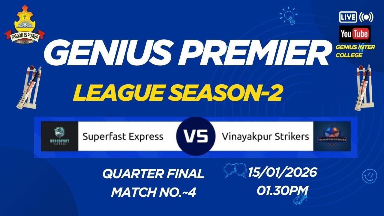 LIVE~GENIUS PREMIER LEAGUE SEASON~2 SUPERFAST EXPRESS VS VINAYAKPUR STRIKERS QUARTER FINAL MATCHNO~4