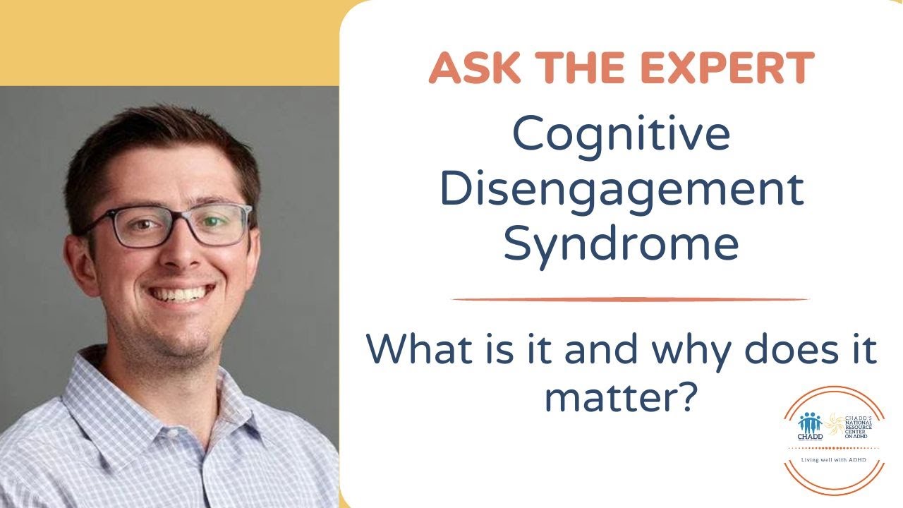 Cognitive Disengagement Syndrome - What is it and why does it matter?