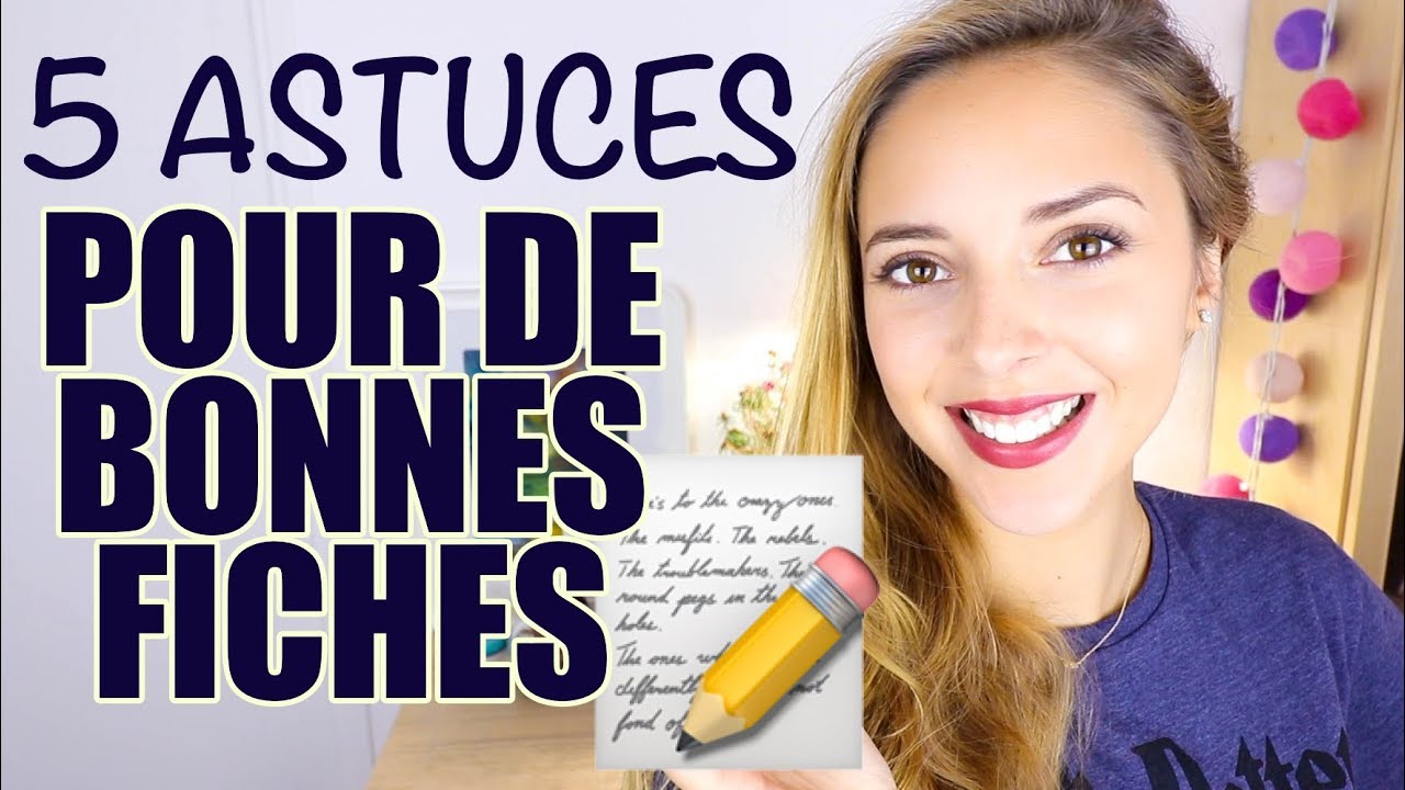 5 astuces pour faire de BONNES FICHES |
