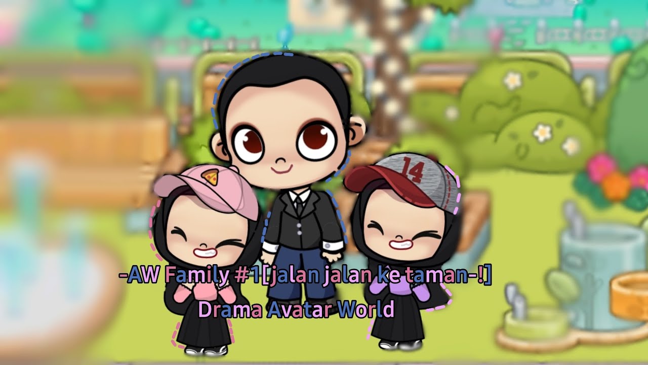 -AW Family #1[jalan jalan ke taman-!] Drama Avatar World