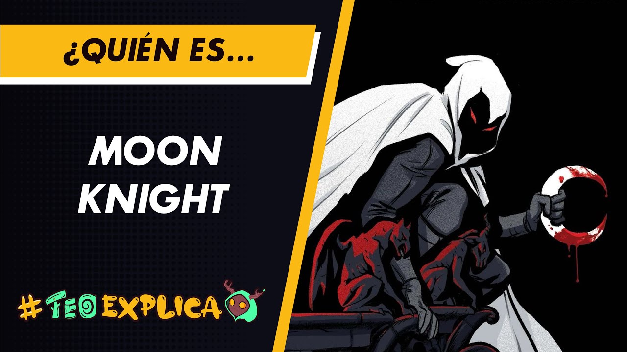 ¿Quién es...  Moon Knight? | T.E.O EXPLICA.