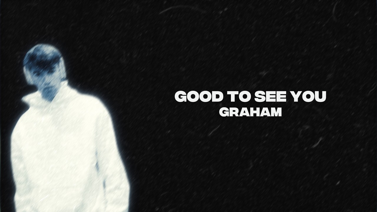 GRAHAM - good to see you (Official Visualizer)