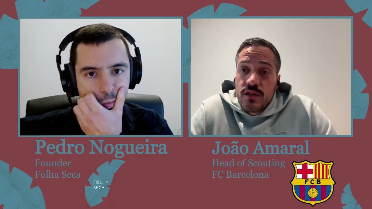 Folha Seca #91 – João Amaral, head of scouting do FC Barcelona