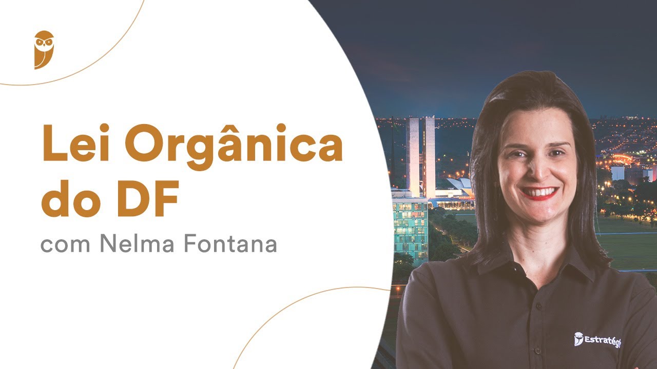 Lei Orgânica do DF em uma Aula com Nelma Fontana