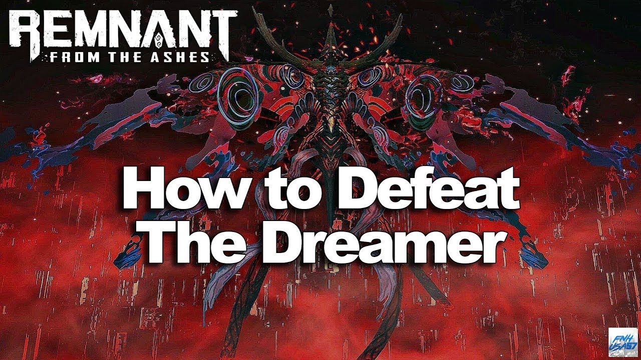 Remnant From the Ashes: How to defeat the Dreamer