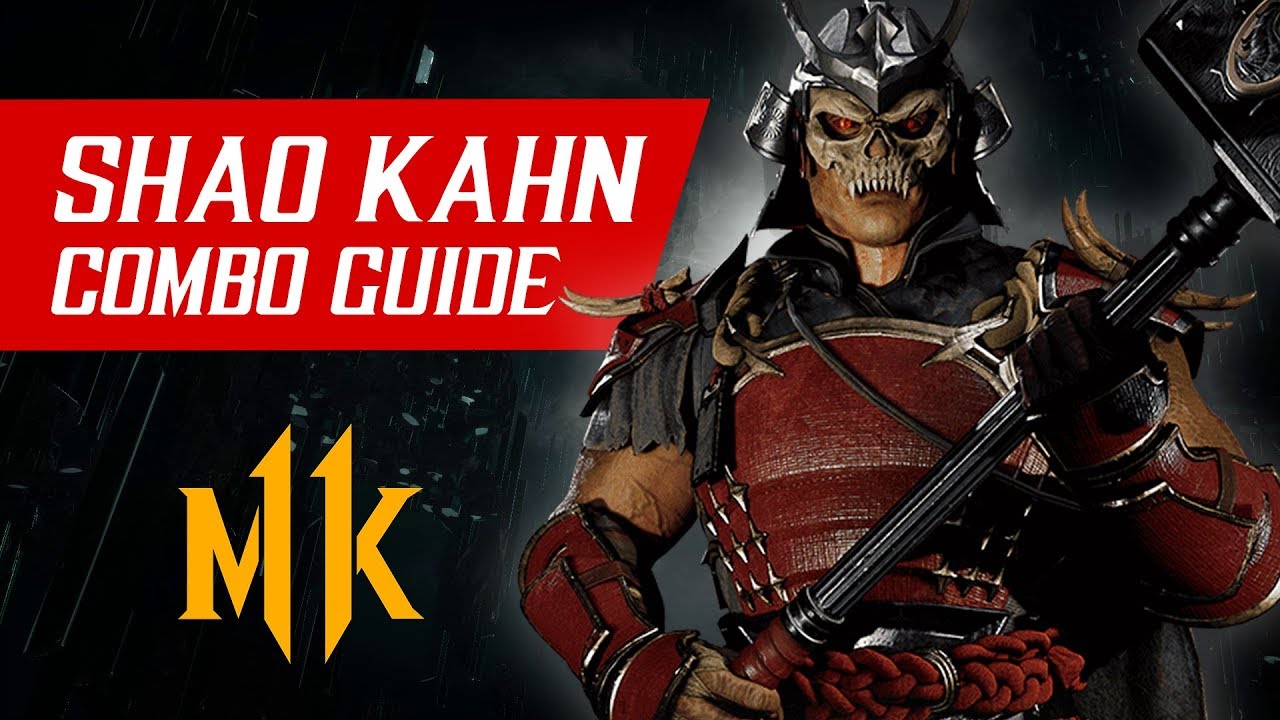Shao Kahn Combo Guide (Tournament/Ranked) – Mortal Kombat 11