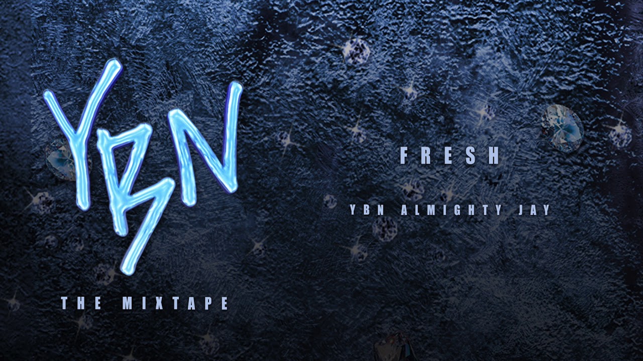 YBN Almighty Jay – Fresh [Official Audio]