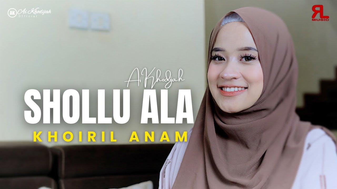 AI KHODIJAH - SHOLU ALA KHOIRUL ANAM NEW VERSION