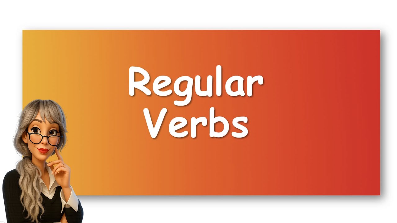 REGULAR VERBS