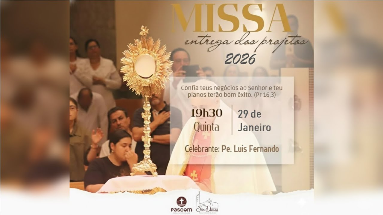 29-JAN (QUI)3ª Semana do Tempo Comum / Missa da Entrega dos Projetos  - 19h30(Padre Luis Fernando)
