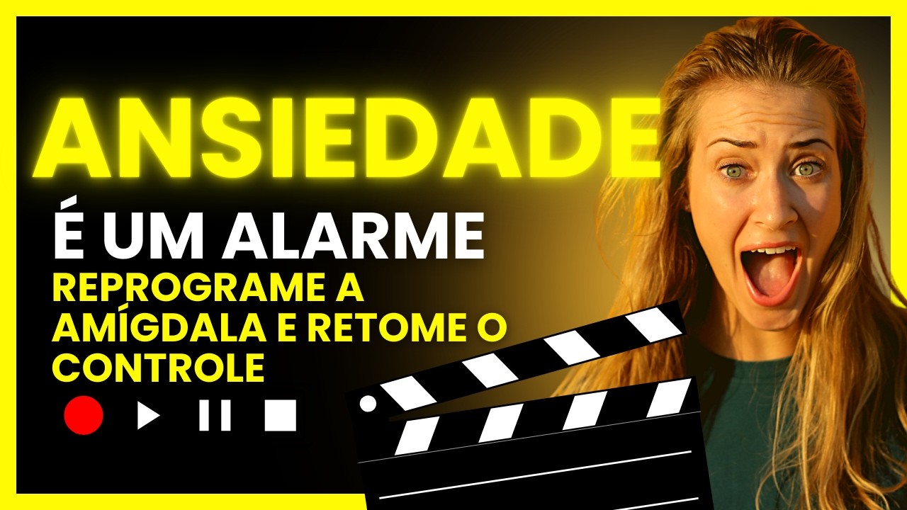 ANSIEDADE É UM ALARME: Reprograme a Amígdala e Retome o Controle