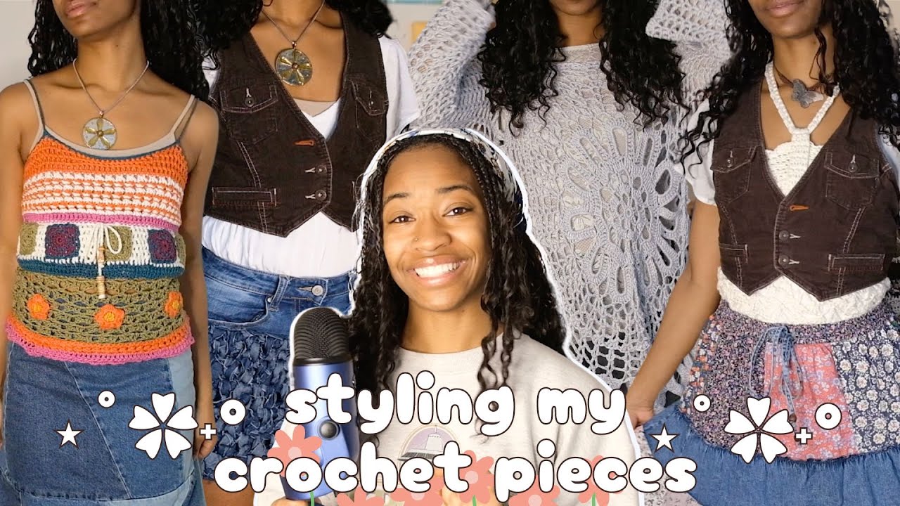 styling my crochet pieces⋆˚✿˖°| spring outfit ideas | realistic ways to style your crochet creations