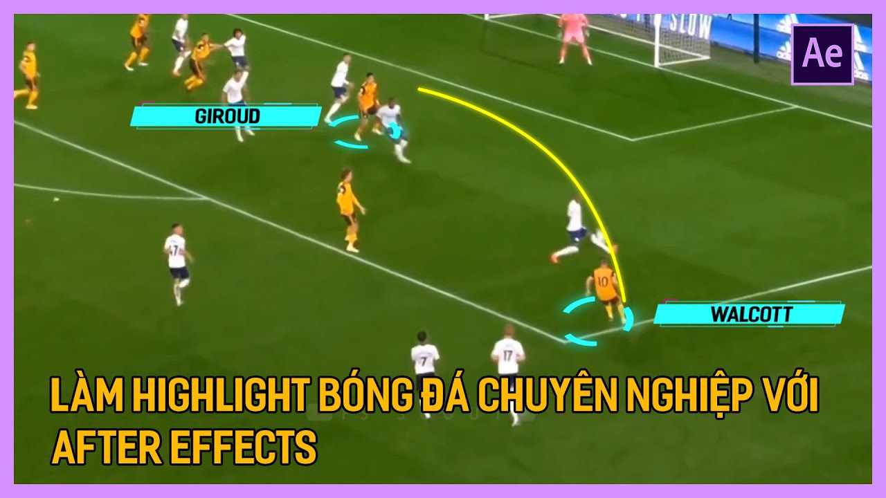 Học After Effect: Edit Highlight bóng đá chuyên nghiệp với After Effects | Tú Thanh Blog