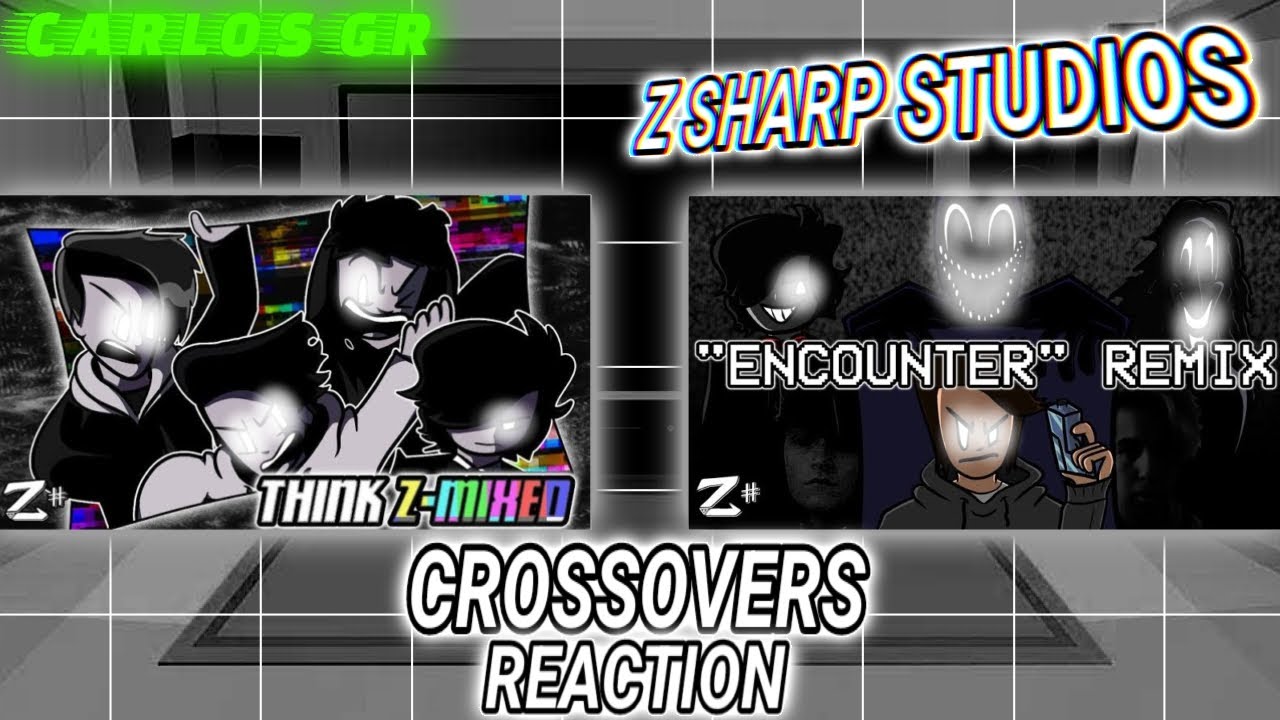 CROSSOVERS REAGINDO A THINK Z MIXED E ENCOUNTER REMIX (Z SHARP STUDIOS)