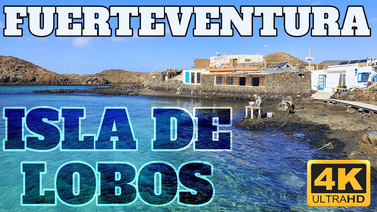 ISLA DE LOBOS TOUR - CORRALEJO - FUERTEVENTURA 2022 4K