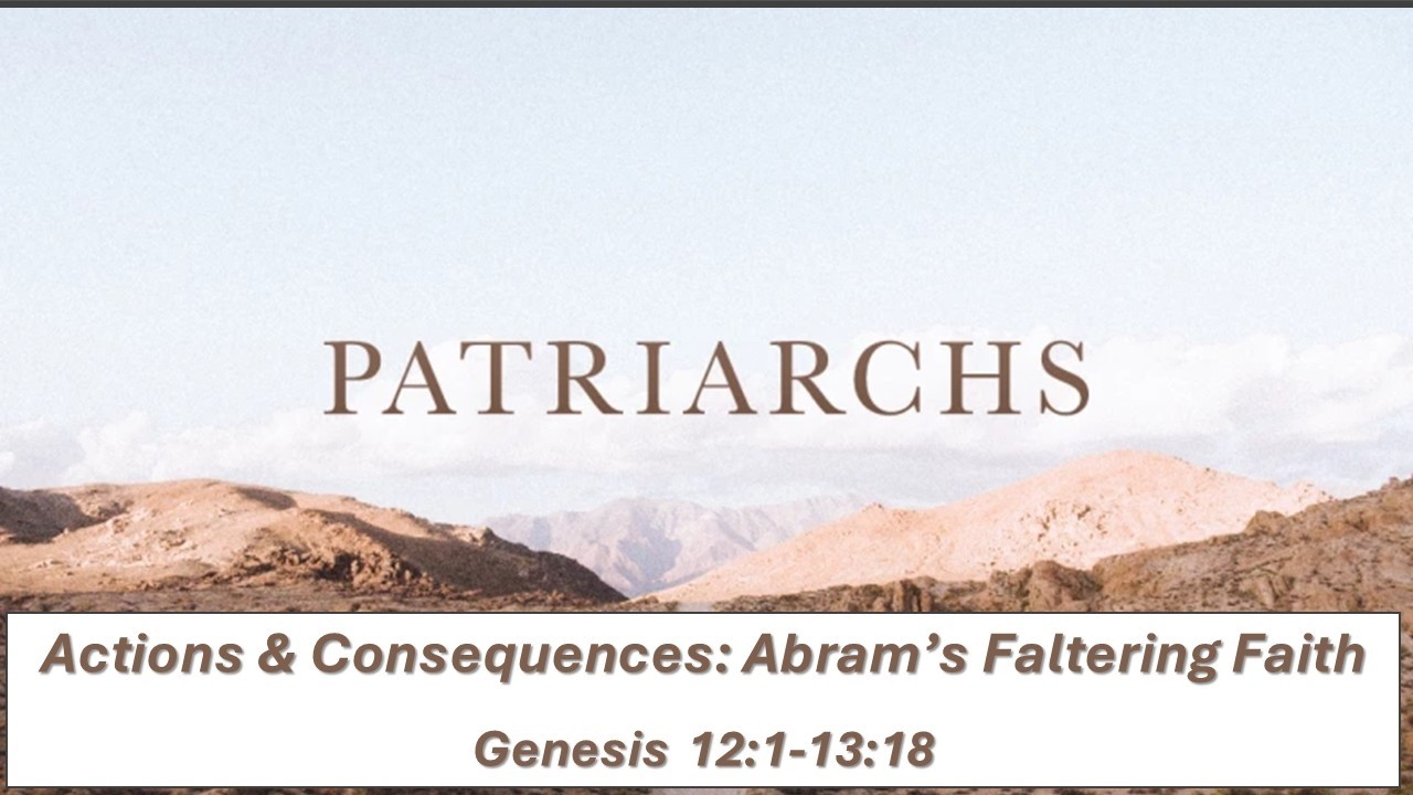 The Patriarchs: Abram's Faltering Faith