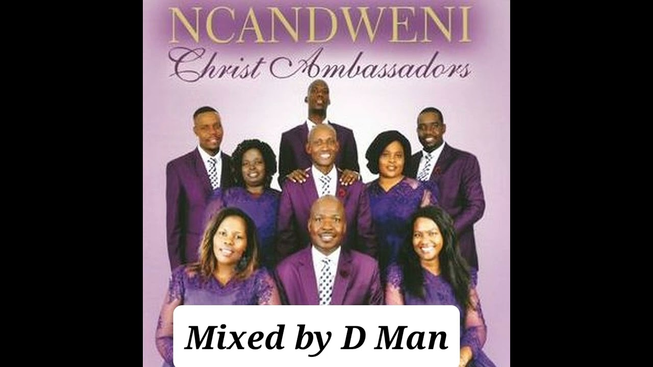 Ncandweni Christ Ambassadors Appreciation Mix by D Man