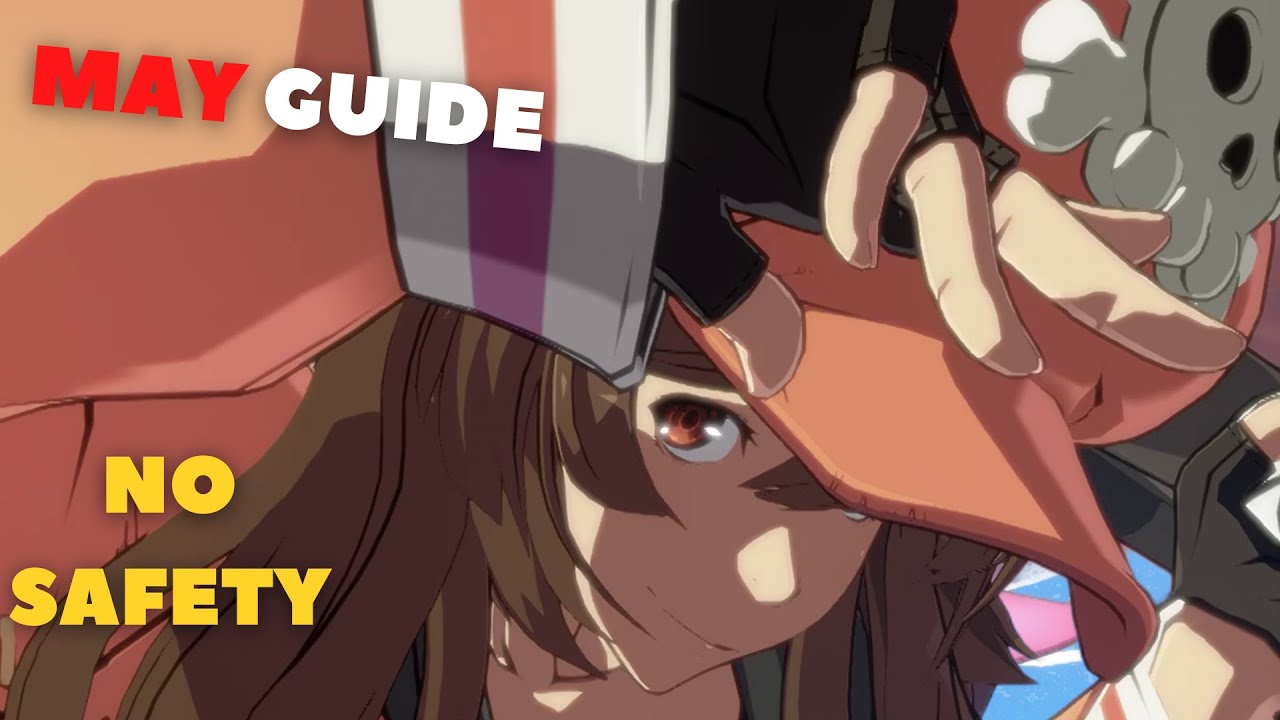 May Guide - Learn How to Win With May - May Combos - Guilty Gear Strive
