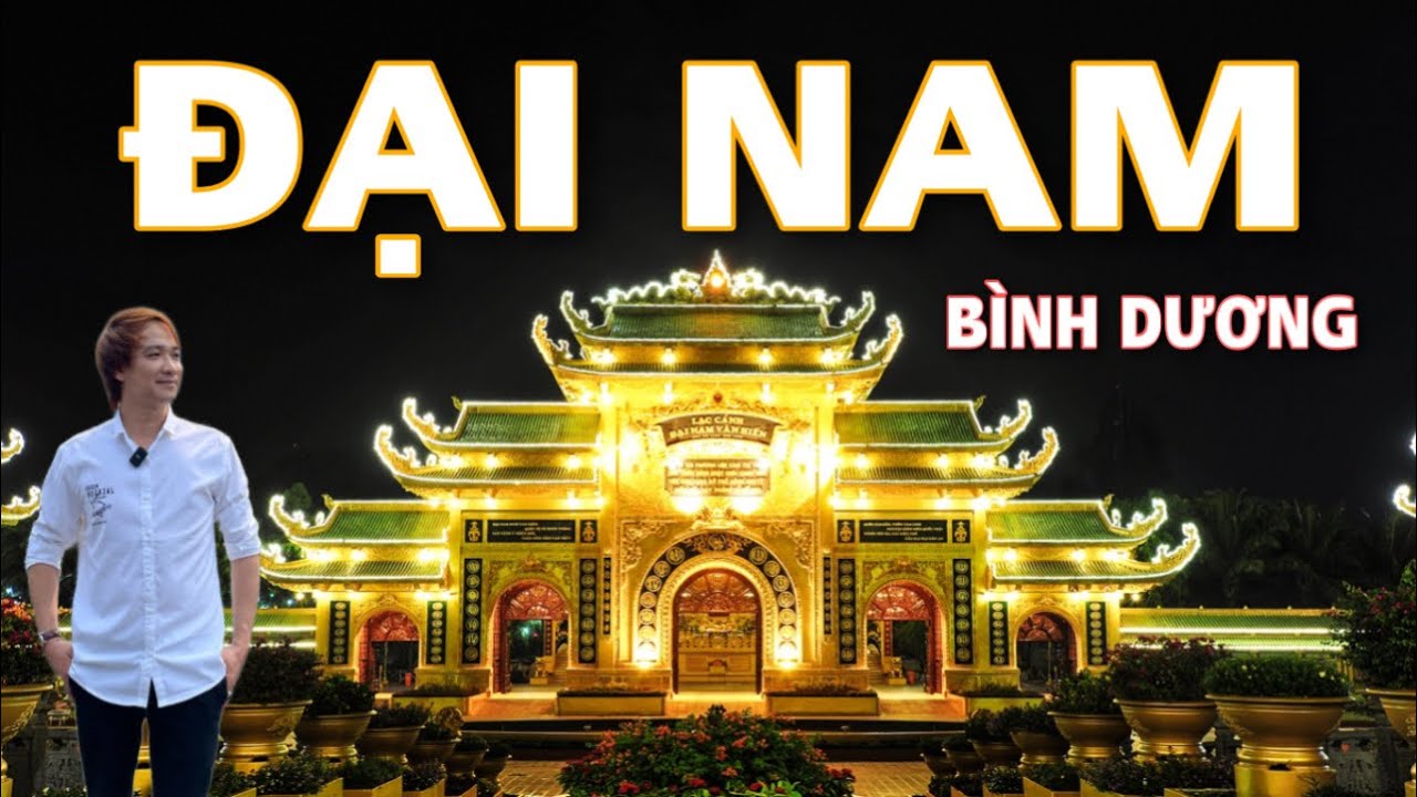 REVIEW KHU DU LỊCH ĐẠI NAM - BÌNH DƯƠNG 2024 . ĂN GÌ , CHƠI GÌ TẠI ĐẠI NAM - BÌNH DƯƠNG