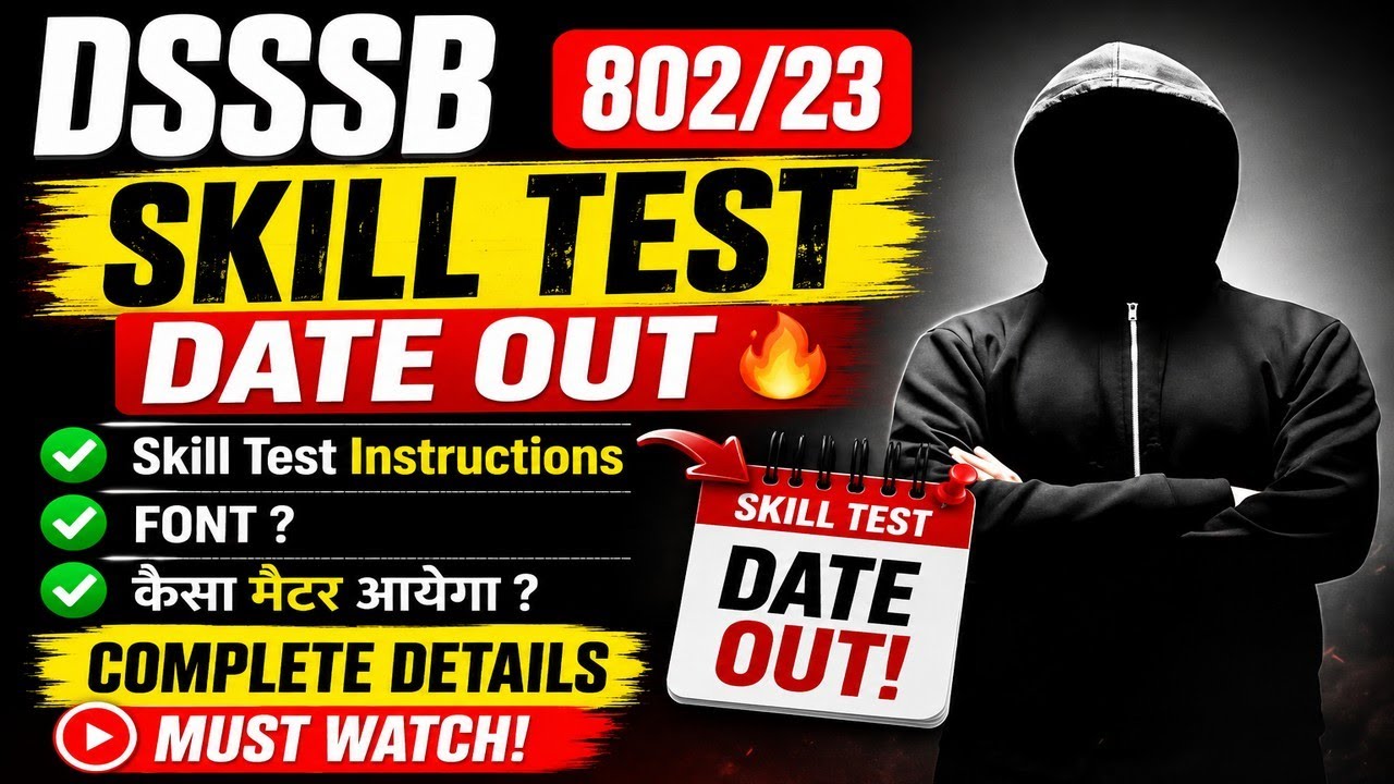 DSSSB STENO 802/23 Skill Test Date Out 🔥 | Instructions, Font & Typing Matter Full Details