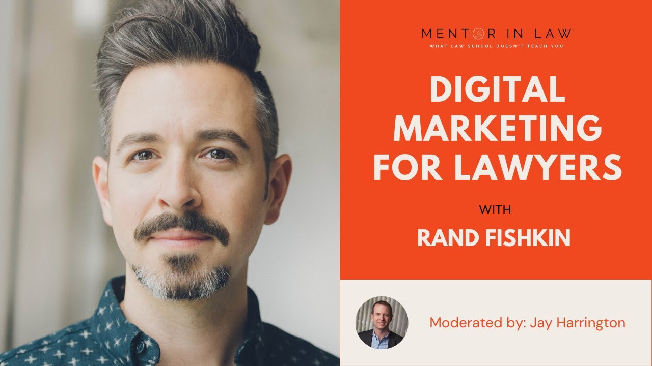 Digital Marketing for Lawyers - Rand Fishkin - Mentor in Law