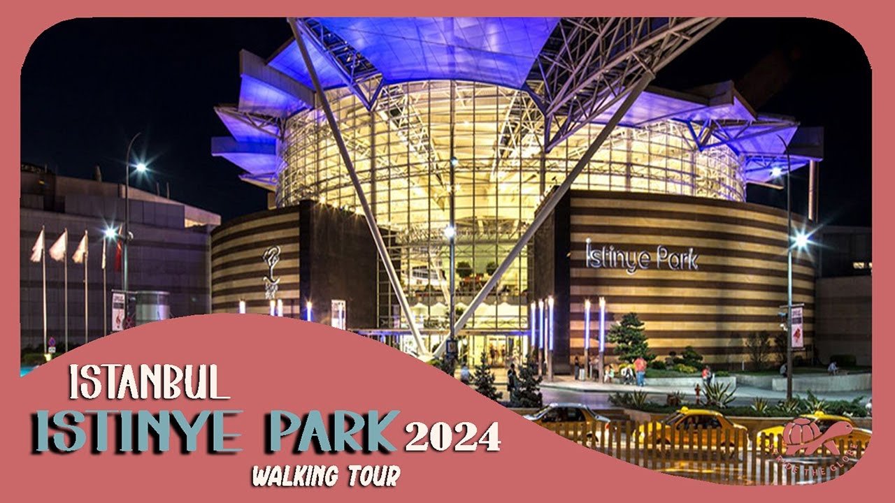 Istinye Park 2024 _ Istanbul