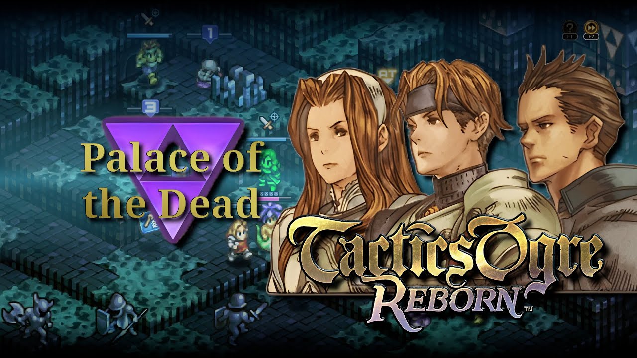 Tactics Ogre: Reborn [#253][PoTD] Palace of The Dead lv3