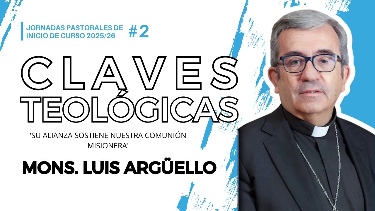 'Claves teológicas' con Mons. Luis Argüello | Jornadas de inicio de curso 2025-26