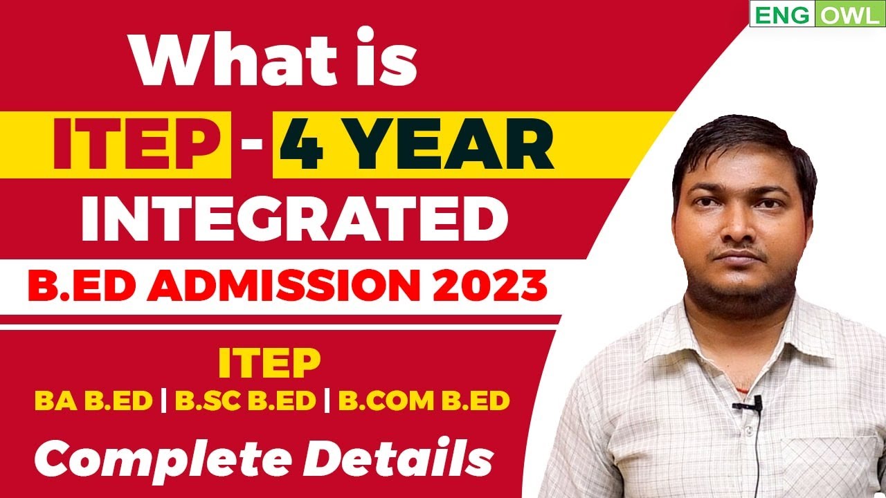 What is ITEP 4 Year Integrated B.ed Admission 2023 | NCET 2023 | The English Owl