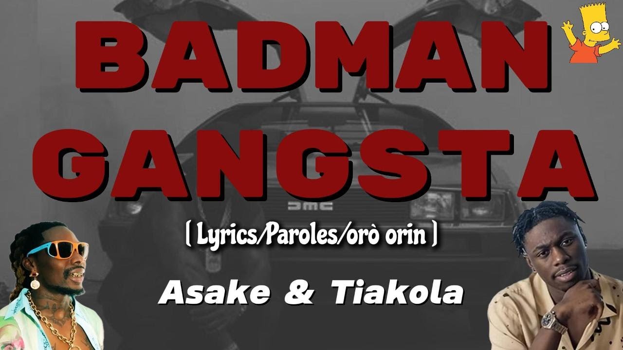 Asake & Tiakola - BADMAN GANGSTA [ Lyrics/Paroles/Oro Orin ]