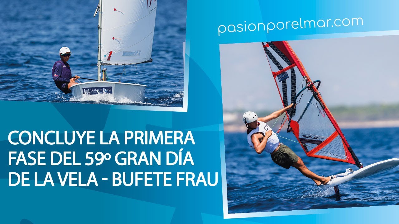 Concluye con éxito la primera fase del 59º Gran Día de la Vela - Bufete Frau en el CNA