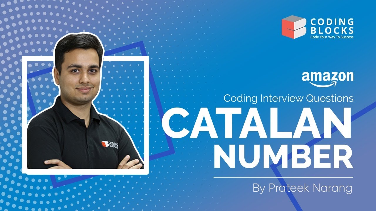 Must Do Coding Interview Question - Catalan Number - Counting BST with N Nodes by Prateek Narang