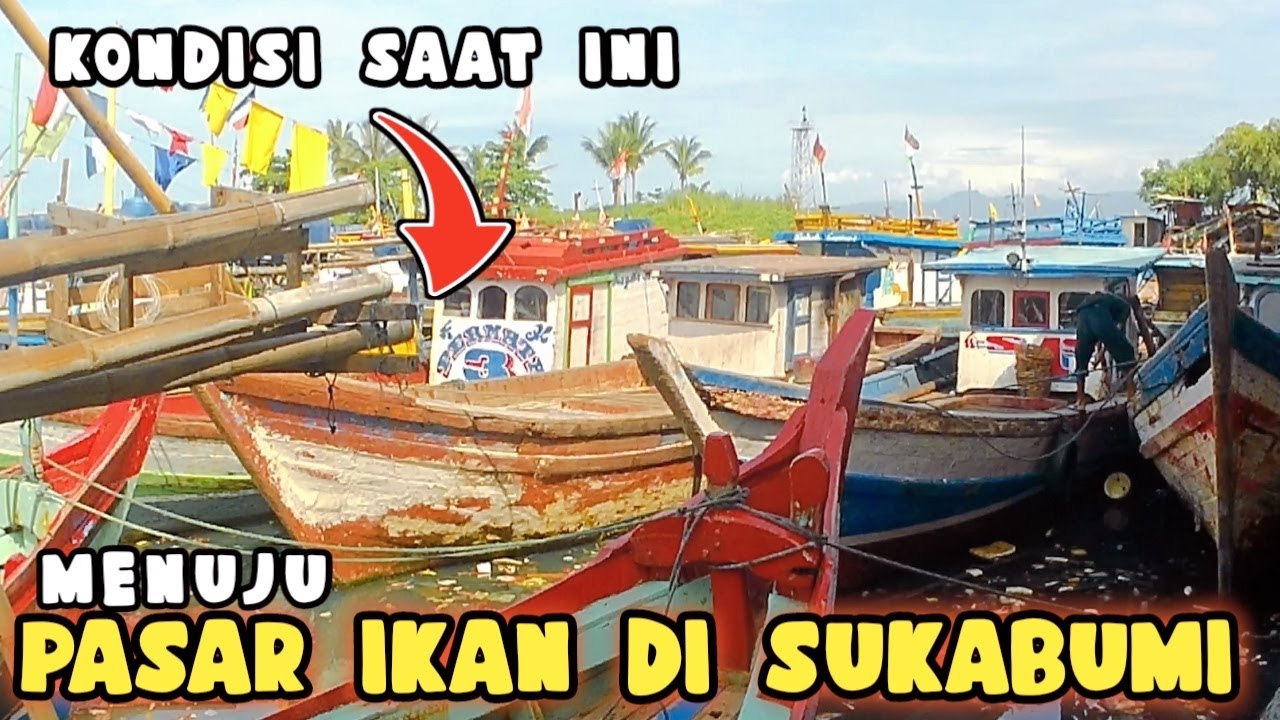 JALAN MENUJU PASAR IKAN DI SUKABUMI | KONGSI PELABUHAN RATU