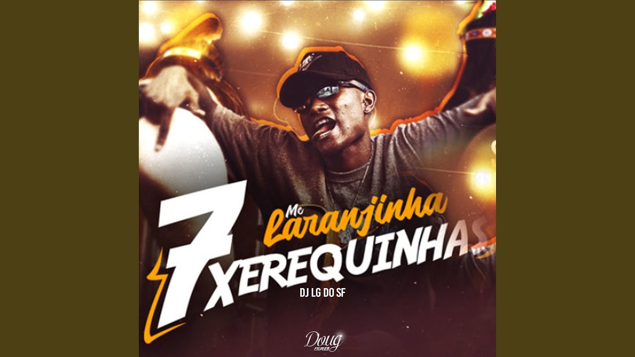 7 Xerequinhas