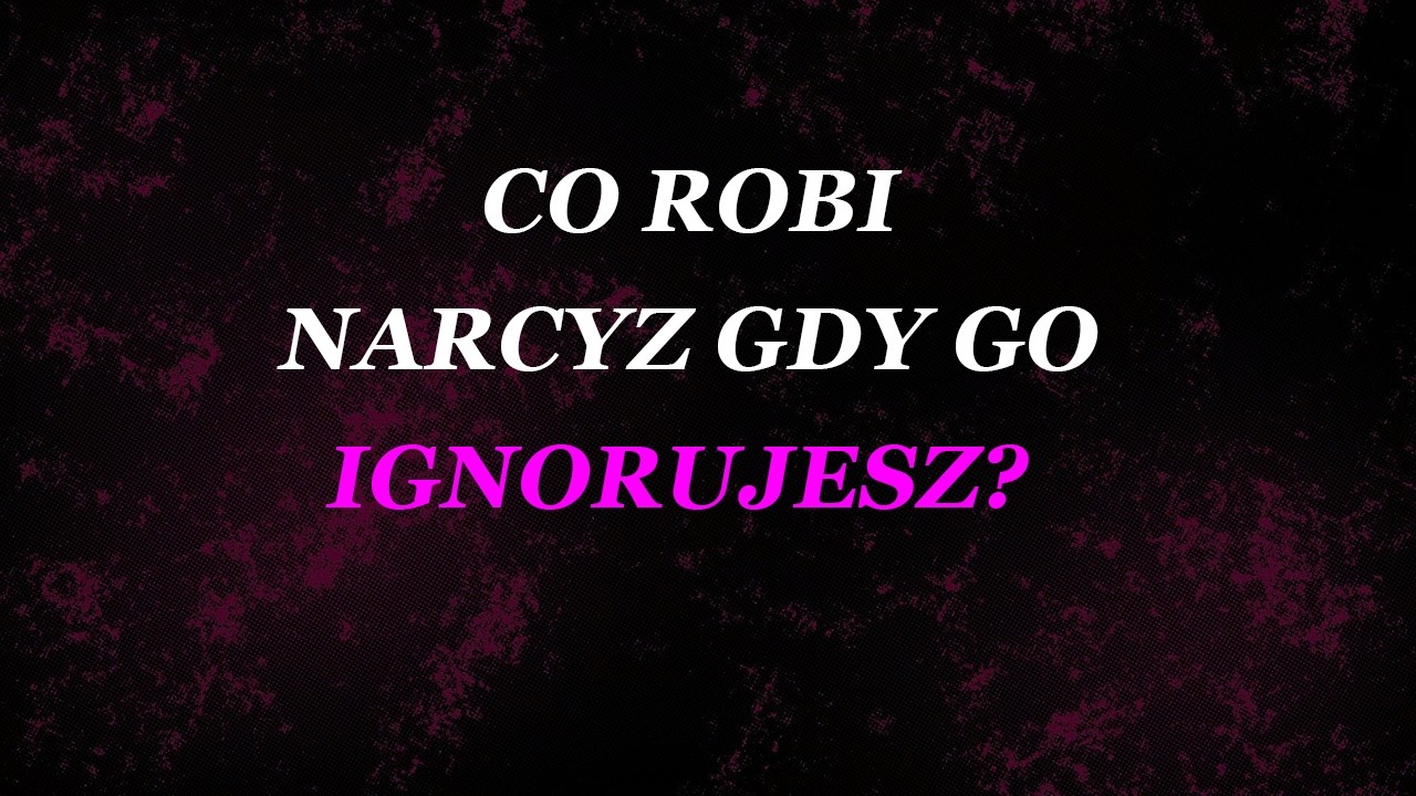 Przestałeś reagować? Zobacz, co zrobi narcyz, gdy straci nad tobą kontrolę!